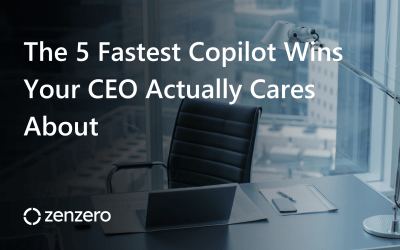 The 5 Fastest Copilot Wins Your CEO Actually Cares About