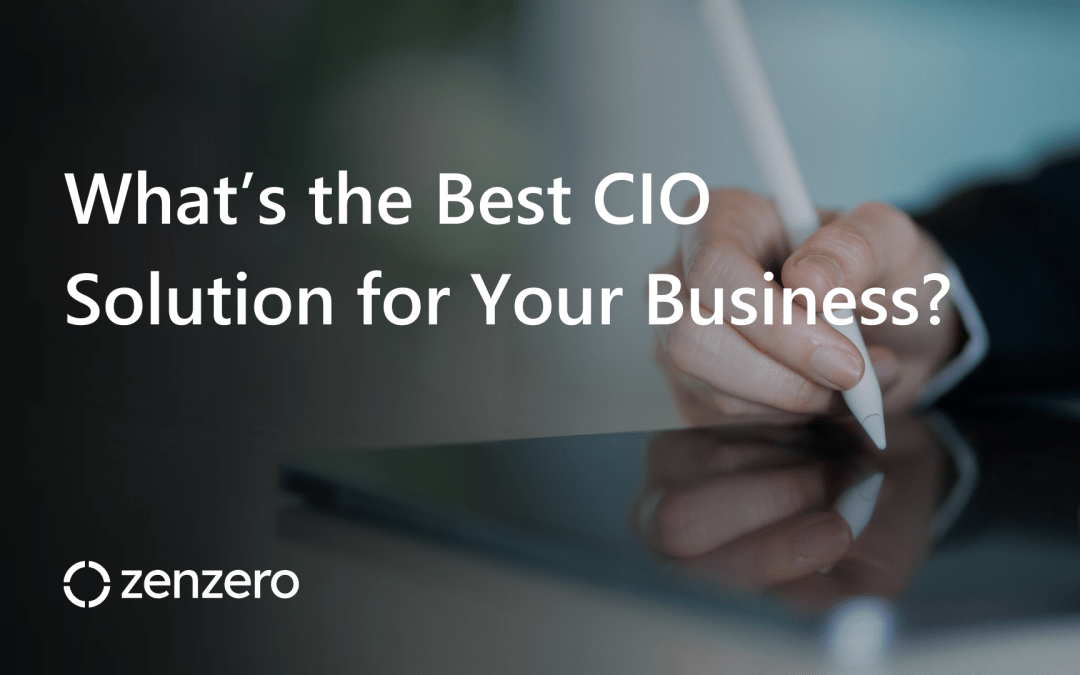 What’s the Best CIO Solution for Your Business?